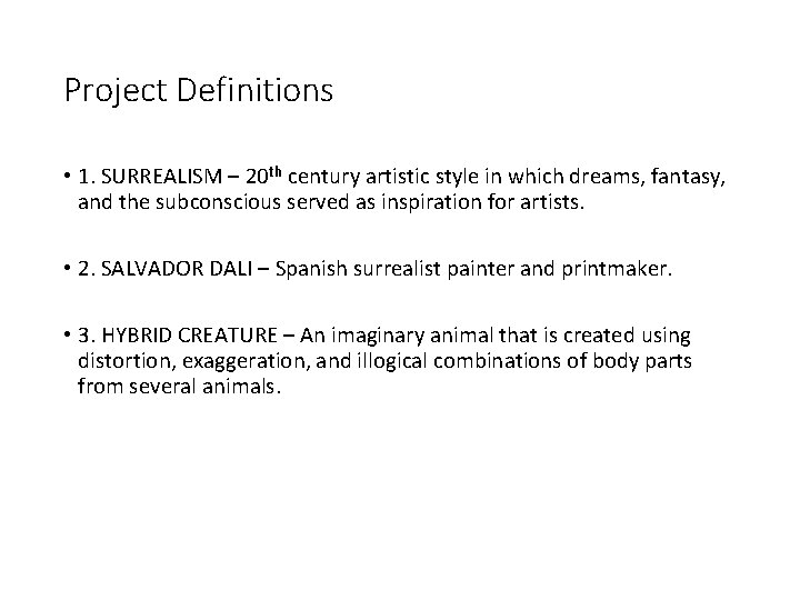 Project Definitions • 1. SURREALISM – 20 th century artistic style in which dreams,
