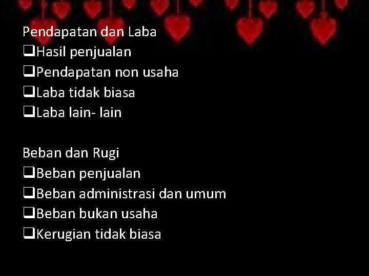 Pendapatan dan Laba q. Hasil penjualan q. Pendapatan non usaha q. Laba tidak biasa