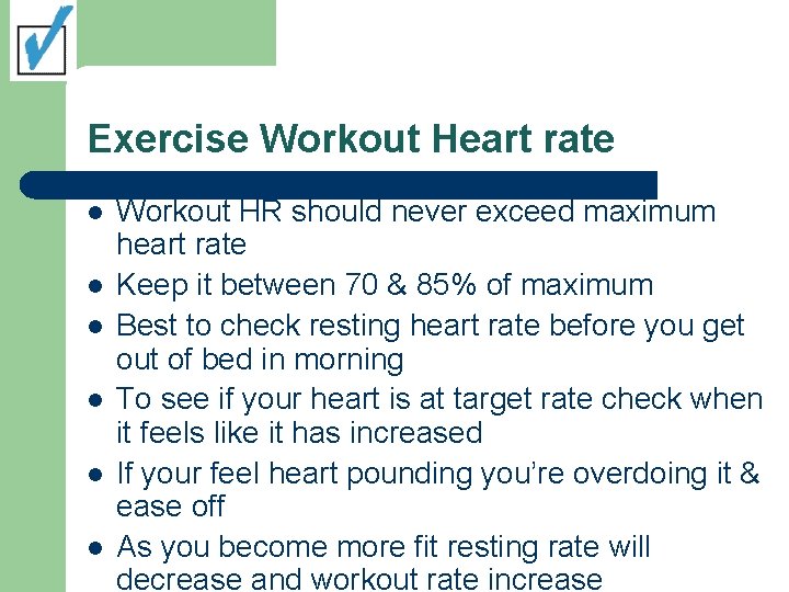 Exercise Workout Heart rate l l l Workout HR should never exceed maximum heart Exercise Workout Heart rate l l l Workout HR should never exceed maximum heart