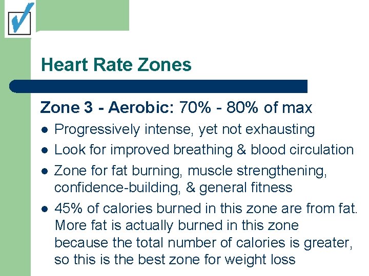 Heart Rate Zones Zone 3 - Aerobic: 70% - 80% of max l l Heart Rate Zones Zone 3 - Aerobic: 70% - 80% of max l l