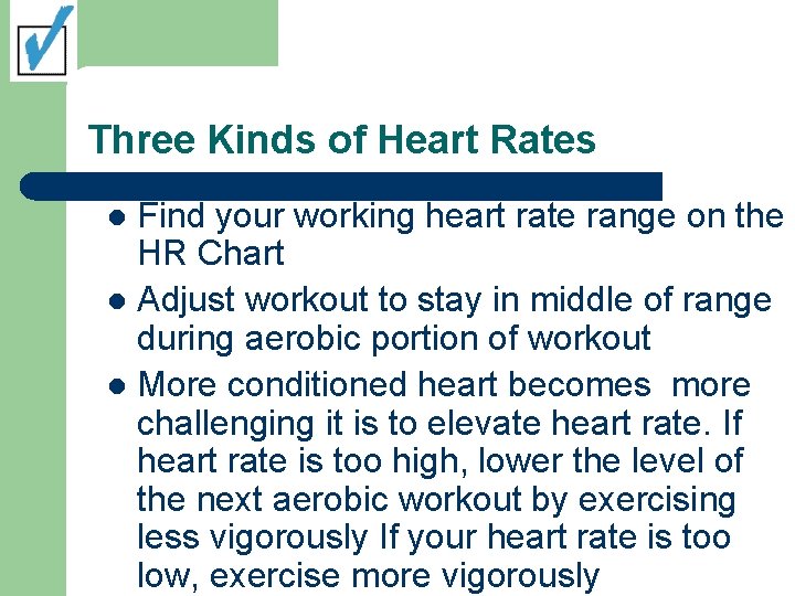 Three Kinds of Heart Rates Find your working heart rate range on the HR Three Kinds of Heart Rates Find your working heart rate range on the HR