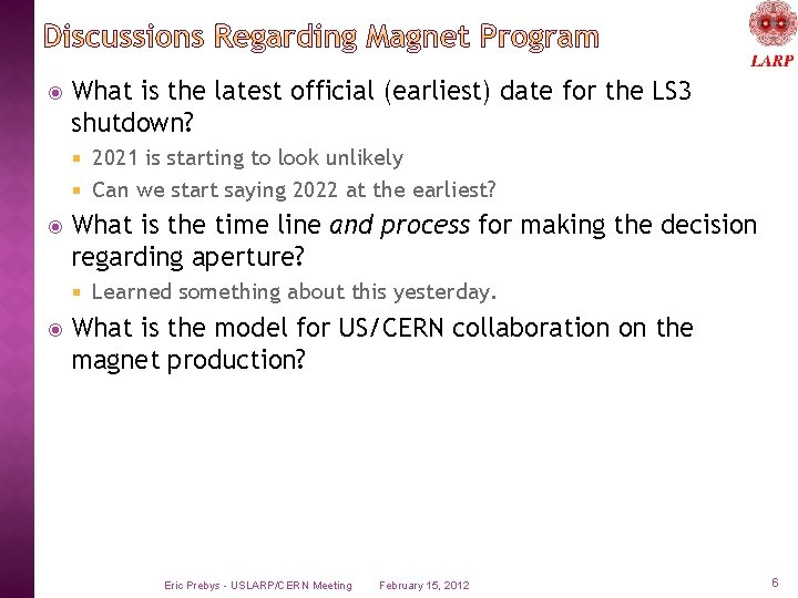  What is the latest official (earliest) date for the LS 3 shutdown? 2021