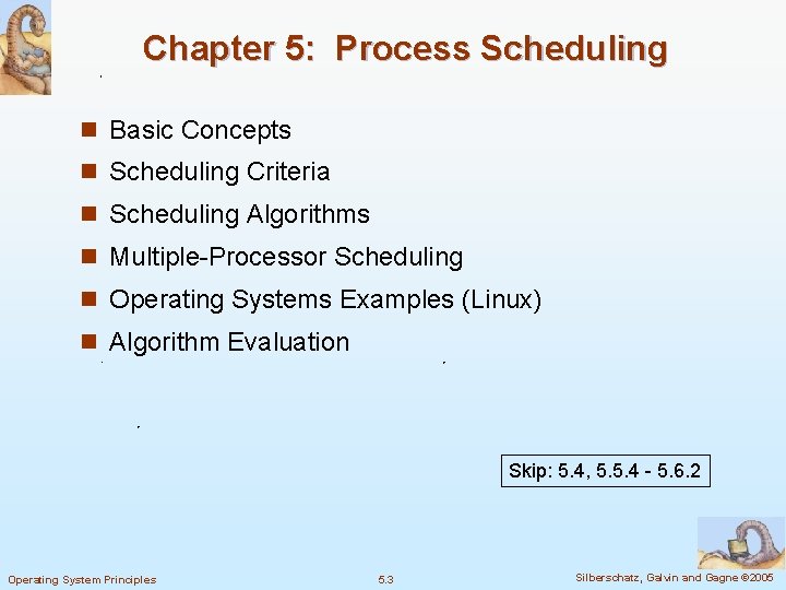 Chapter 5: Process Scheduling n Basic Concepts n Scheduling Criteria n Scheduling Algorithms n