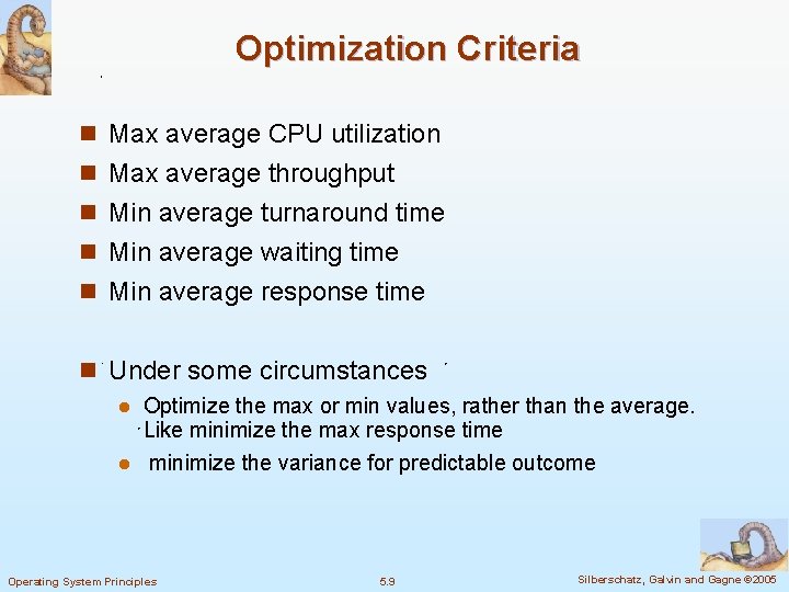 Optimization Criteria n Max average CPU utilization n Max average throughput n Min average