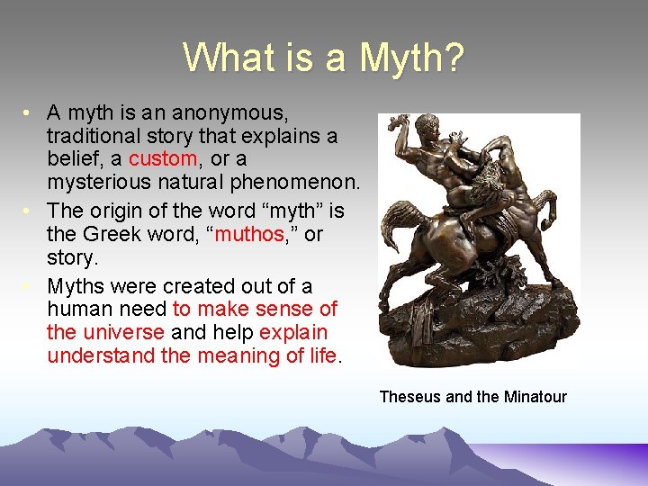 What is a Myth? • A myth is an anonymous, traditional story that explains