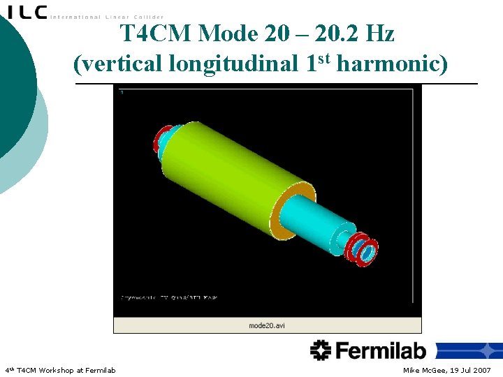 T 4 CM Mode 20 – 20. 2 Hz (vertical longitudinal 1 st harmonic)