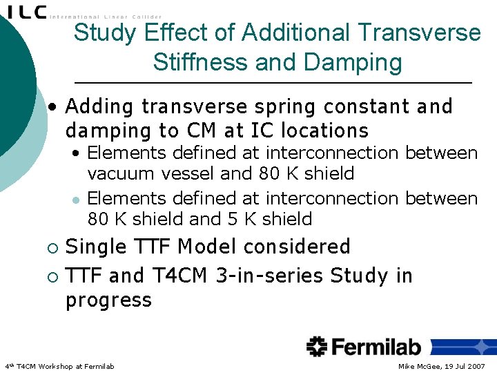 Study Effect of Additional Transverse Stiffness and Damping • Adding transverse spring constant and