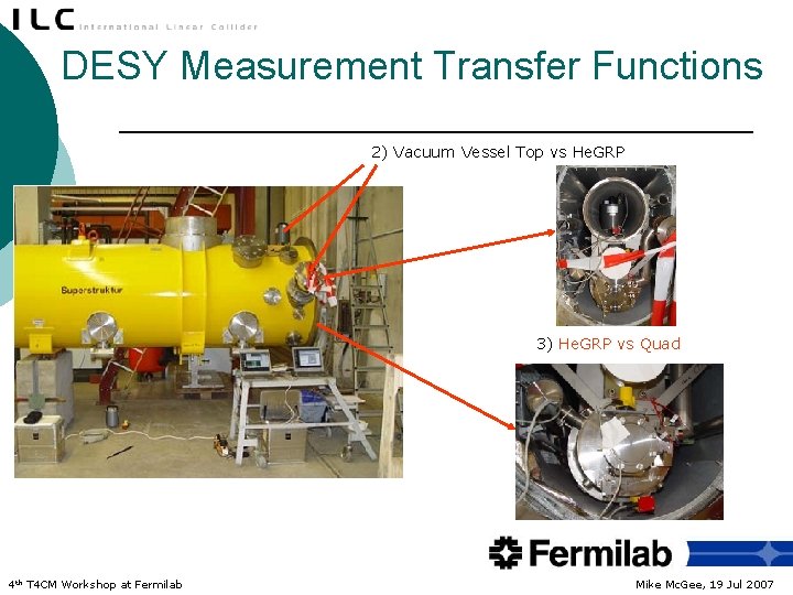 DESY Measurement Transfer Functions 2) Vacuum Vessel Top vs He. GRP 3) He. GRP