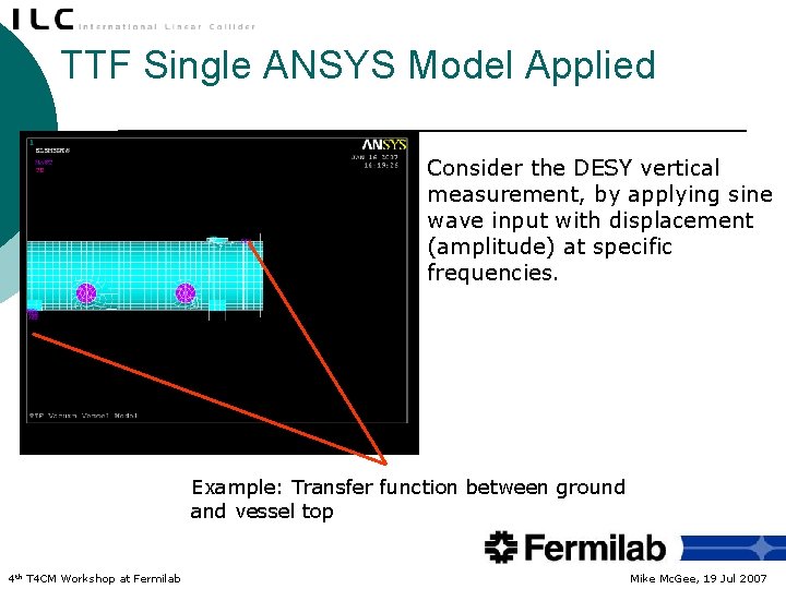 TTF Single ANSYS Model Applied Consider the DESY vertical measurement, by applying sine wave