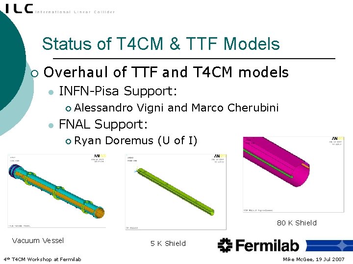 Status of T 4 CM & TTF Models ¡ Overhaul of TTF and T