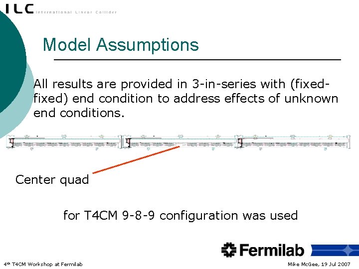 Model Assumptions All results are provided in 3 -in-series with (fixed) end condition to