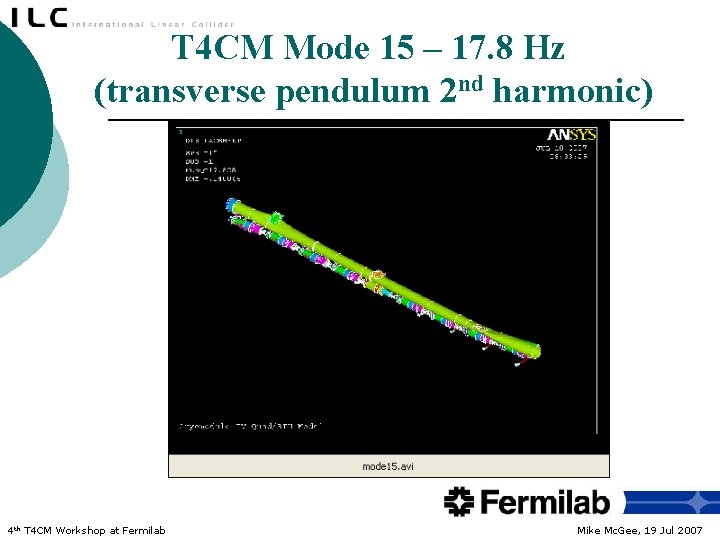 T 4 CM Mode 15 – 17. 8 Hz (transverse pendulum 2 nd harmonic)