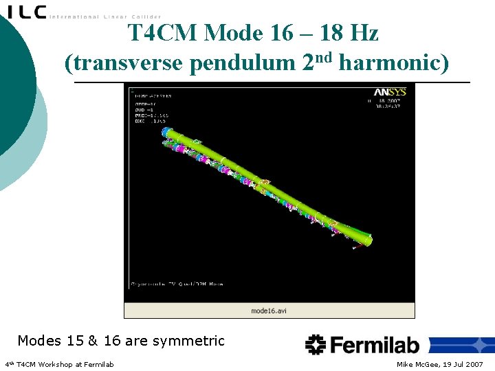 T 4 CM Mode 16 – 18 Hz (transverse pendulum 2 nd harmonic) Courtesy