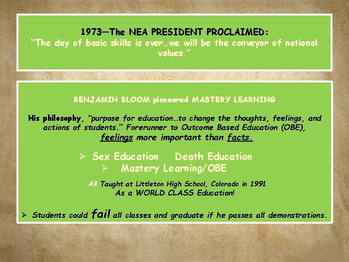 1973—The NEA PRESIDENT PROCLAIMED: “The day of basic skills is over…we will be the