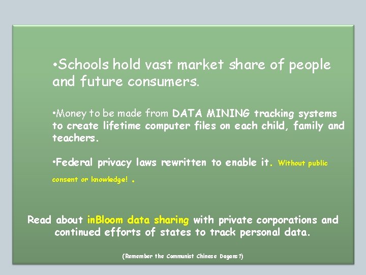  • Schools hold vast market share of people and future consumers. • Money