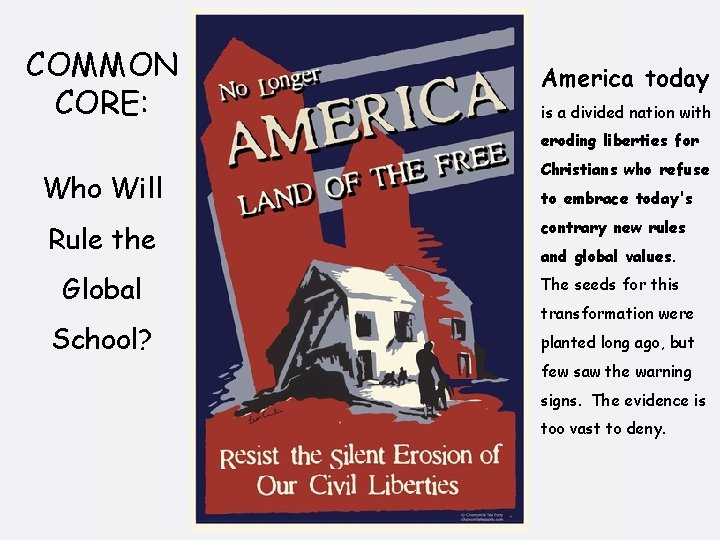 COMMON CORE: America today is a divided nation with eroding liberties for Who Will