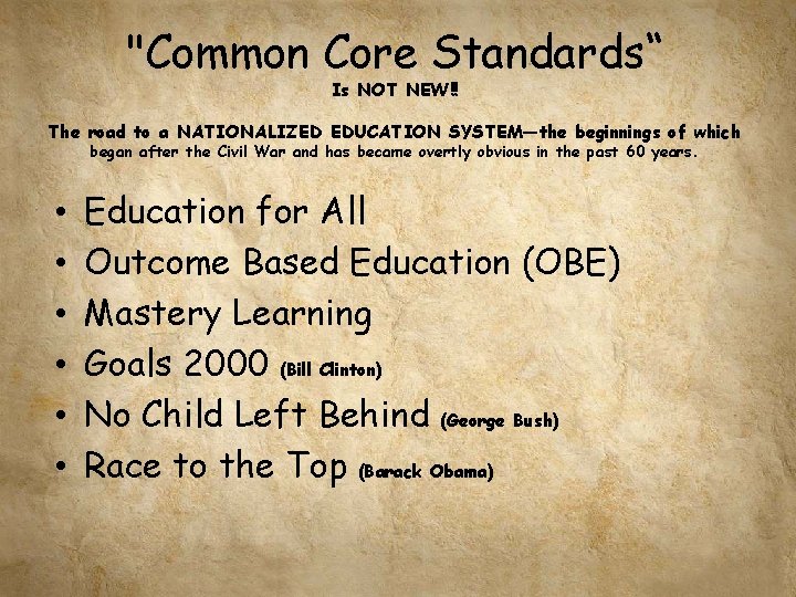"Common Core Standards“ Is NOT NEW!! The road to a NATIONALIZED EDUCATION SYSTEM—the beginnings