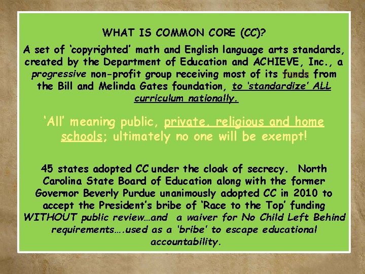 WHAT IS COMMON CORE (CC)? A set of ‘copyrighted’ math and English language arts