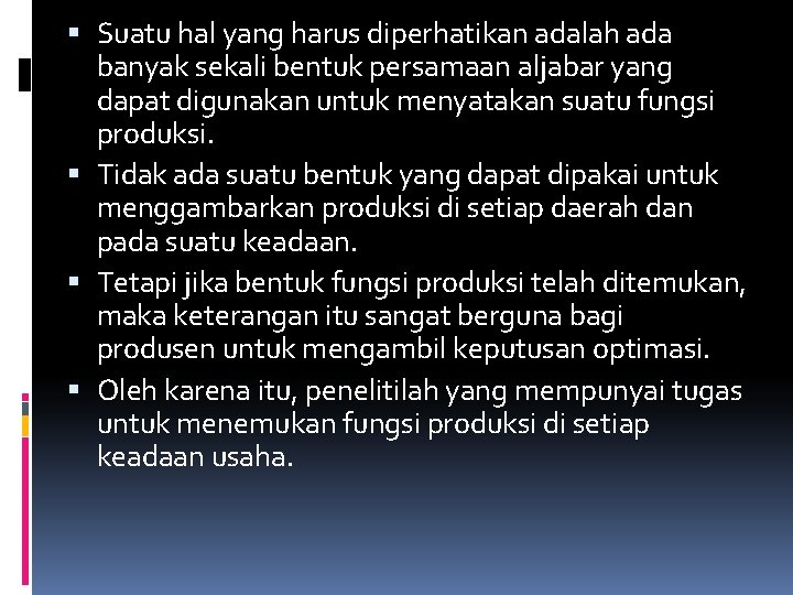  Suatu hal yang harus diperhatikan adalah ada banyak sekali bentuk persamaan aljabar yang