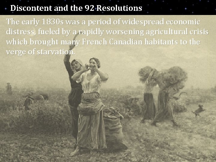 Discontent and the 92 Resolutions The early 1830 s was a period of widespread