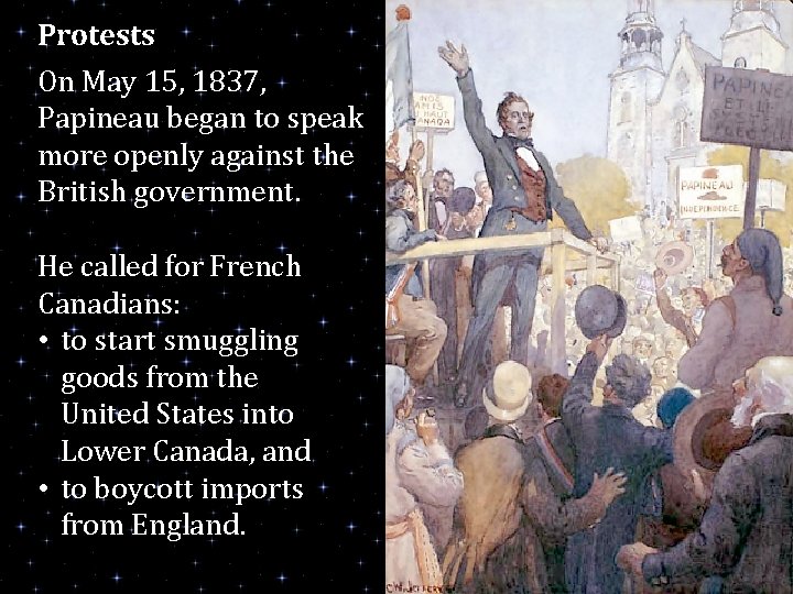 Protests On May 15, 1837, Papineau began to speak more openly against the British