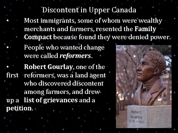 Discontent in Upper Canada • • Most immigrants, some of whom were wealthy merchants