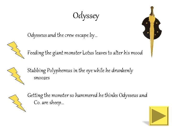 Odyssey Odysseus and the crew escape by… Feeding the giant monster Lotus leaves to