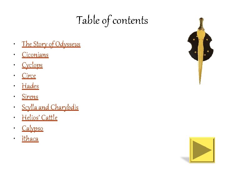 Table of contents • • • The Story of Odysseus Ciconians Cyclops Circe Hades