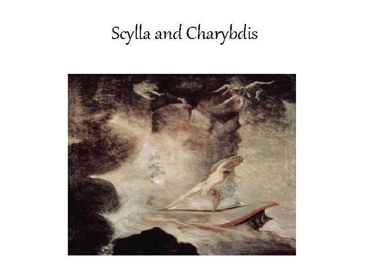 Scylla and Charybdis 