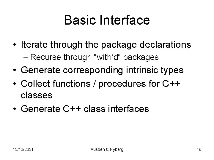 Basic Interface • Iterate through the package declarations – Recurse through “with’d” packages •