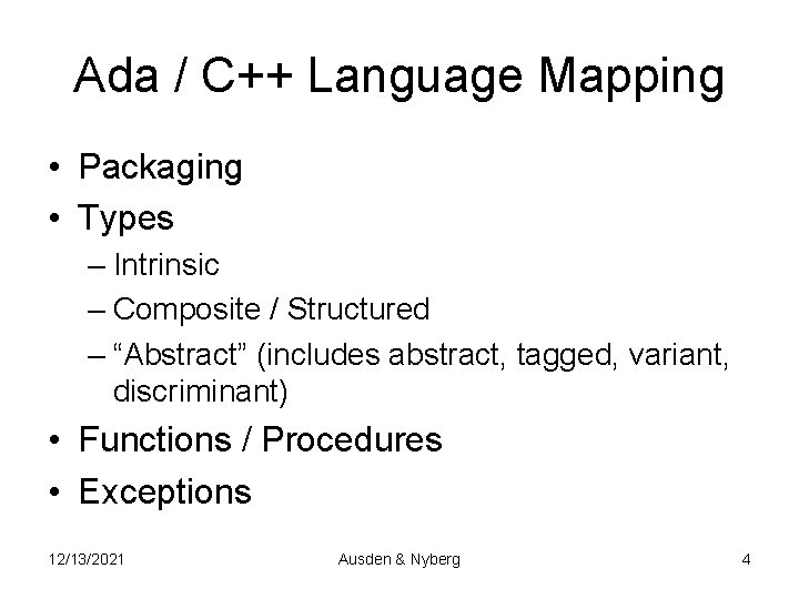 Ada / C++ Language Mapping • Packaging • Types – Intrinsic – Composite /