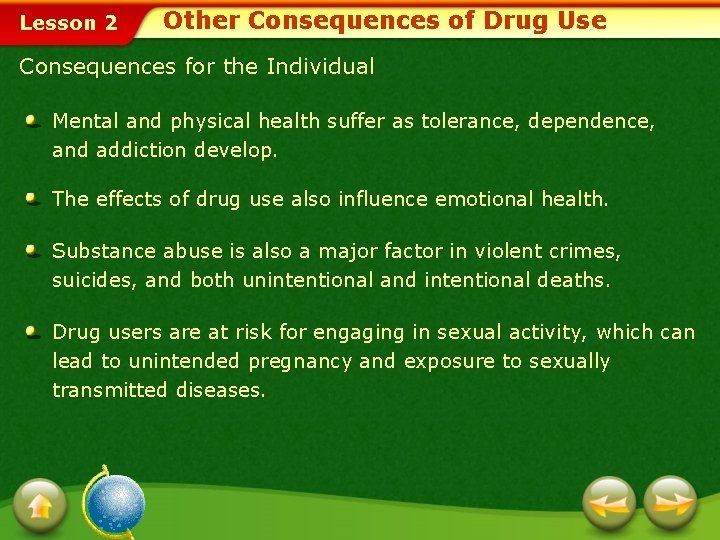 Lesson 2 Other Consequences of Drug Use Consequences for the Individual Mental and physical