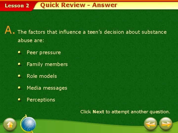 Lesson 2 Quick Review - Answer A. The factors that influence a teen’s decision