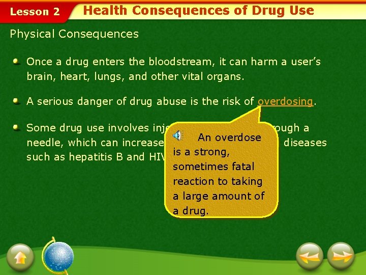 Lesson 2 Health Consequences of Drug Use Physical Consequences Once a drug enters the