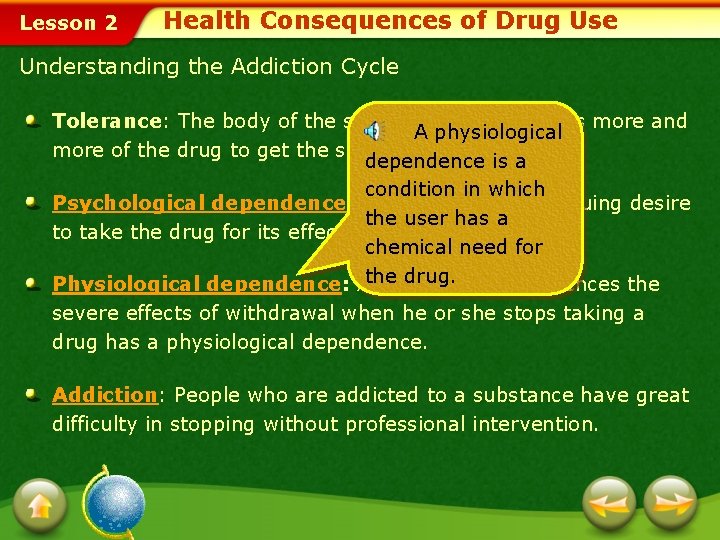 Lesson 2 Health Consequences of Drug Use Understanding the Addiction Cycle Tolerance: The body