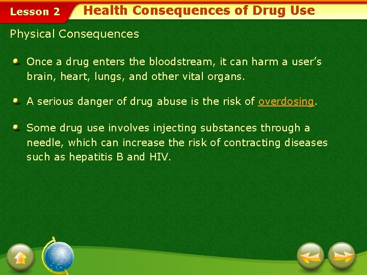 Lesson 2 Health Consequences of Drug Use Physical Consequences Once a drug enters the