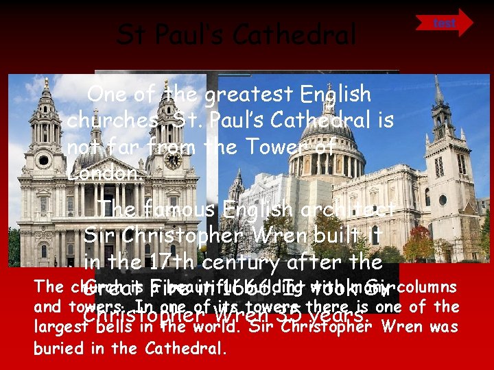 St Paul‘s Cathedral test One of the greatest English churches, St. Paul’s Cathedral is