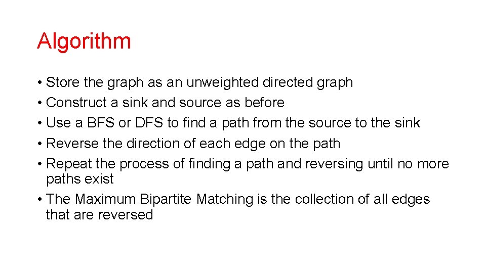 Algorithm • Store the graph as an unweighted directed graph • Construct a sink