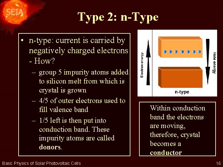 Type 2: n-Type • n-type: current is carried by negatively charged electrons - How?