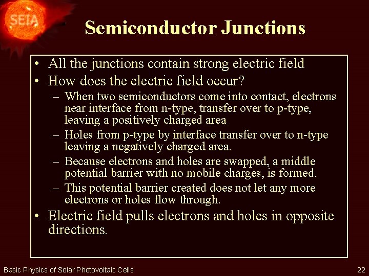 Semiconductor Junctions • All the junctions contain strong electric field • How does the
