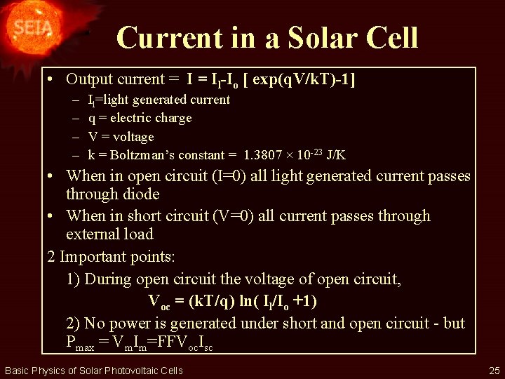 Current in a Solar Cell • Output current = Il-Io [ exp(q. V/k. T)-1]