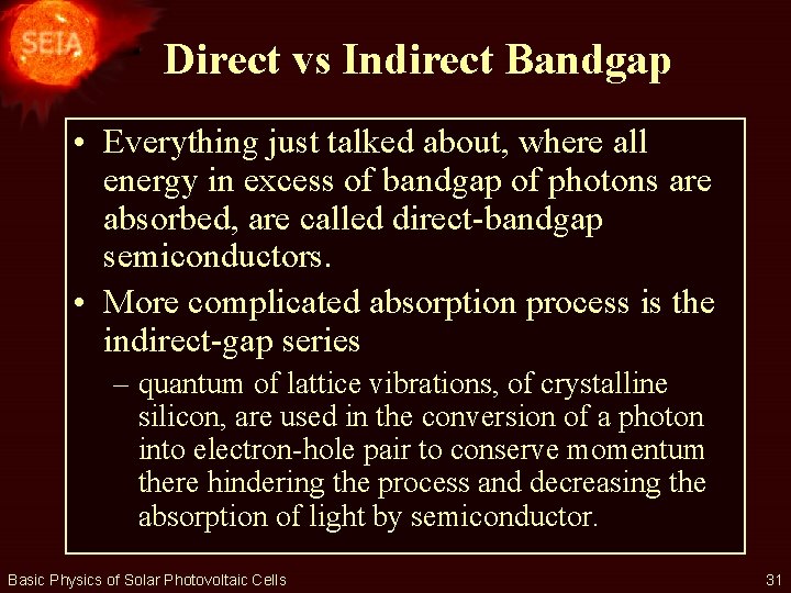 Direct vs Indirect Bandgap • Everything just talked about, where all energy in excess