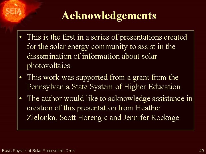 Acknowledgements • This is the first in a series of presentations created for the