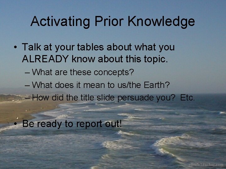 Activating Prior Knowledge • Talk at your tables about what you ALREADY know about