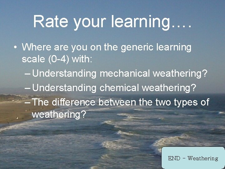 Rate your learning…. • Where are you on the generic learning scale (0 -4)