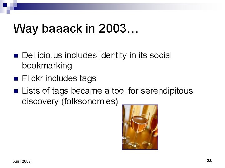 Way baaack in 2003… n n n Del. icio. us includes identity in its