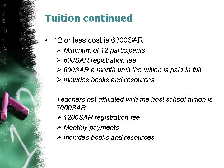 Tuition continued • 12 or less cost is 6300 SAR Ø Minimum of 12