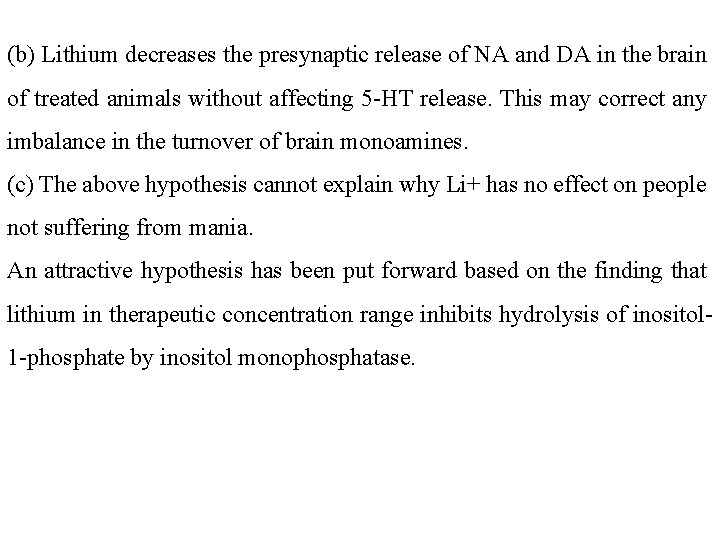 (b) Lithium decreases the presynaptic release of NA and DA in the brain of