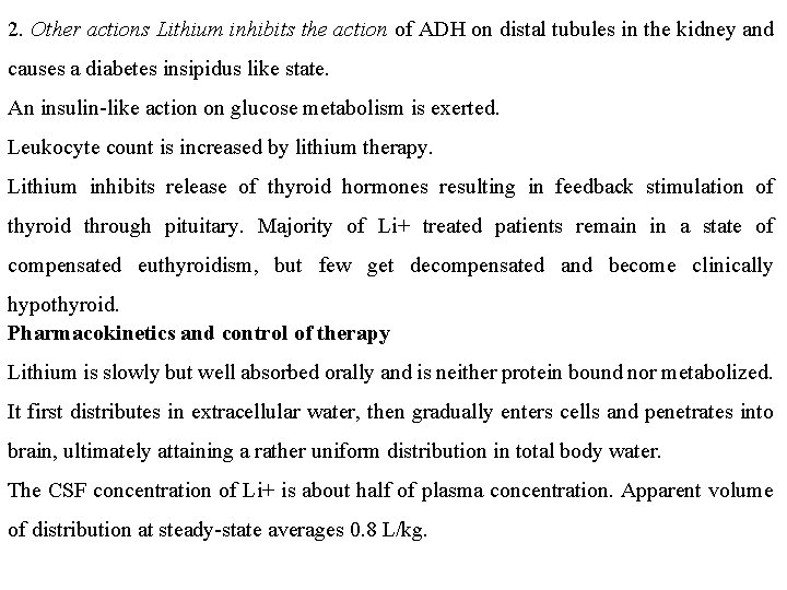 2. Other actions Lithium inhibits the action of ADH on distal tubules in the