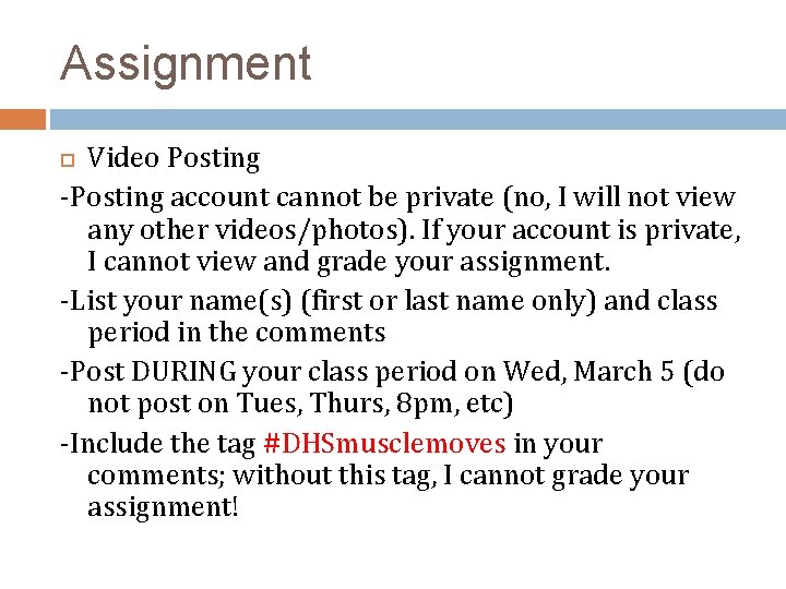 Assignment Video Posting -Posting account cannot be private (no, I will not view any